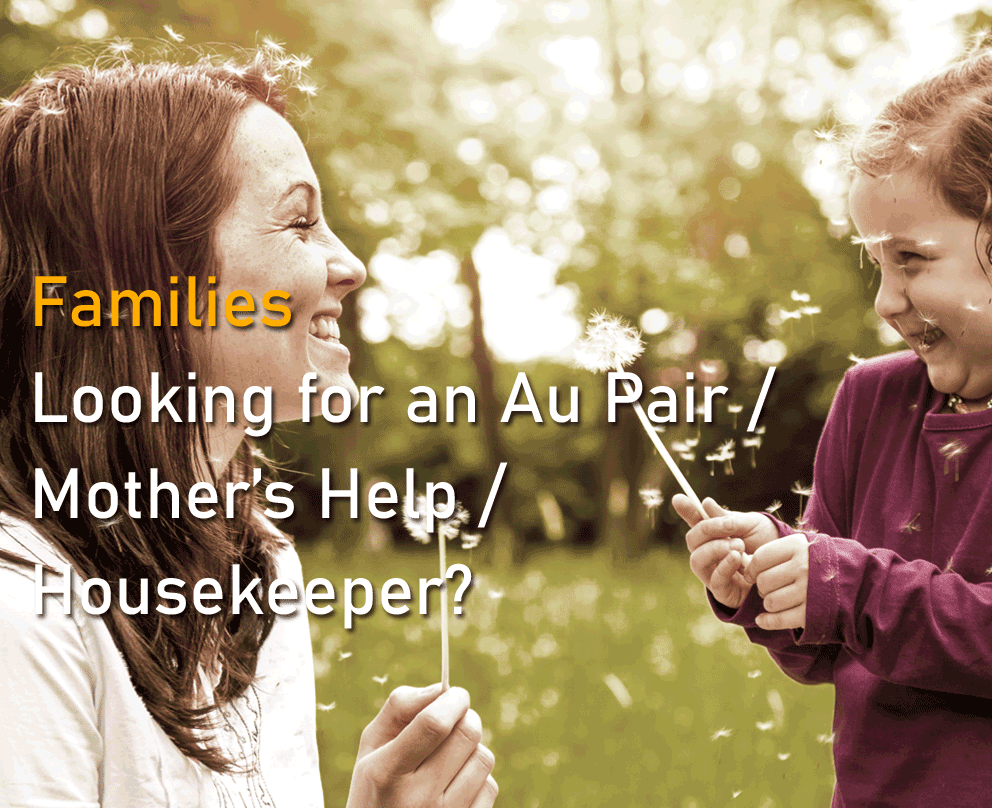 Family - Looking for an Au Pair, Mother's Help, Housekeeper?